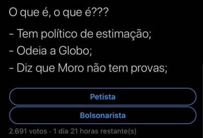 O que é o que é-- - Enquete - Petista ou bolosnarista--.jpg