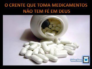 Crente_que_toma_medicamentos_nao_tem_fe.jpg